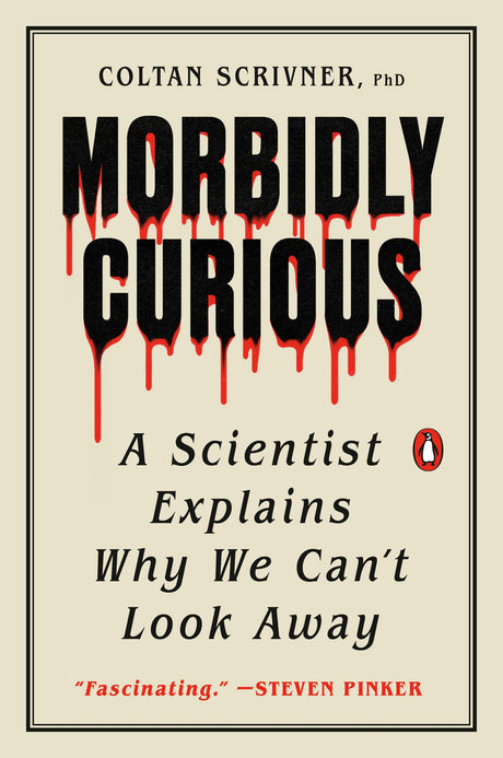 Morbidly Curious: A Scientist Explains Why We Can't Look Away - Retail Maharaj