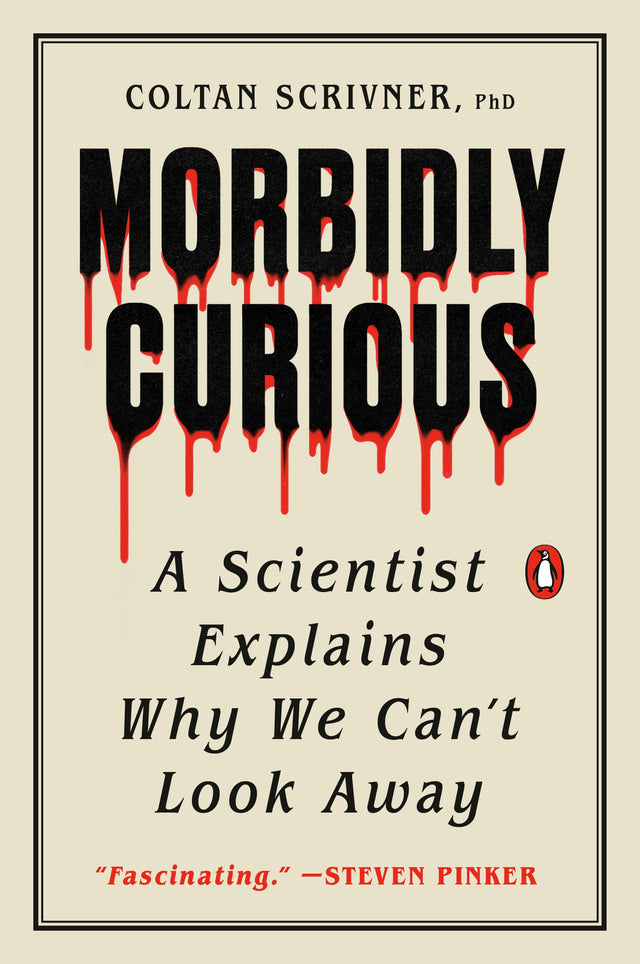 Morbidly Curious: A Scientist Explains Why We Can't Look Away - Retail Maharaj