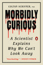 Morbidly Curious: A Scientist Explains Why We Can't Look Away - Retail Maharaj