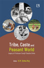 Tribe Caste and Peasant World: Legacy of Professor Surajit Chandra Sinha - Retail Maharaj