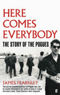 Here Comes Everybody: The Story of the Pogues - Retail Maharaj