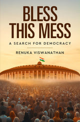 Bless This Mess - A Search for Democracy - Retail Maharaj