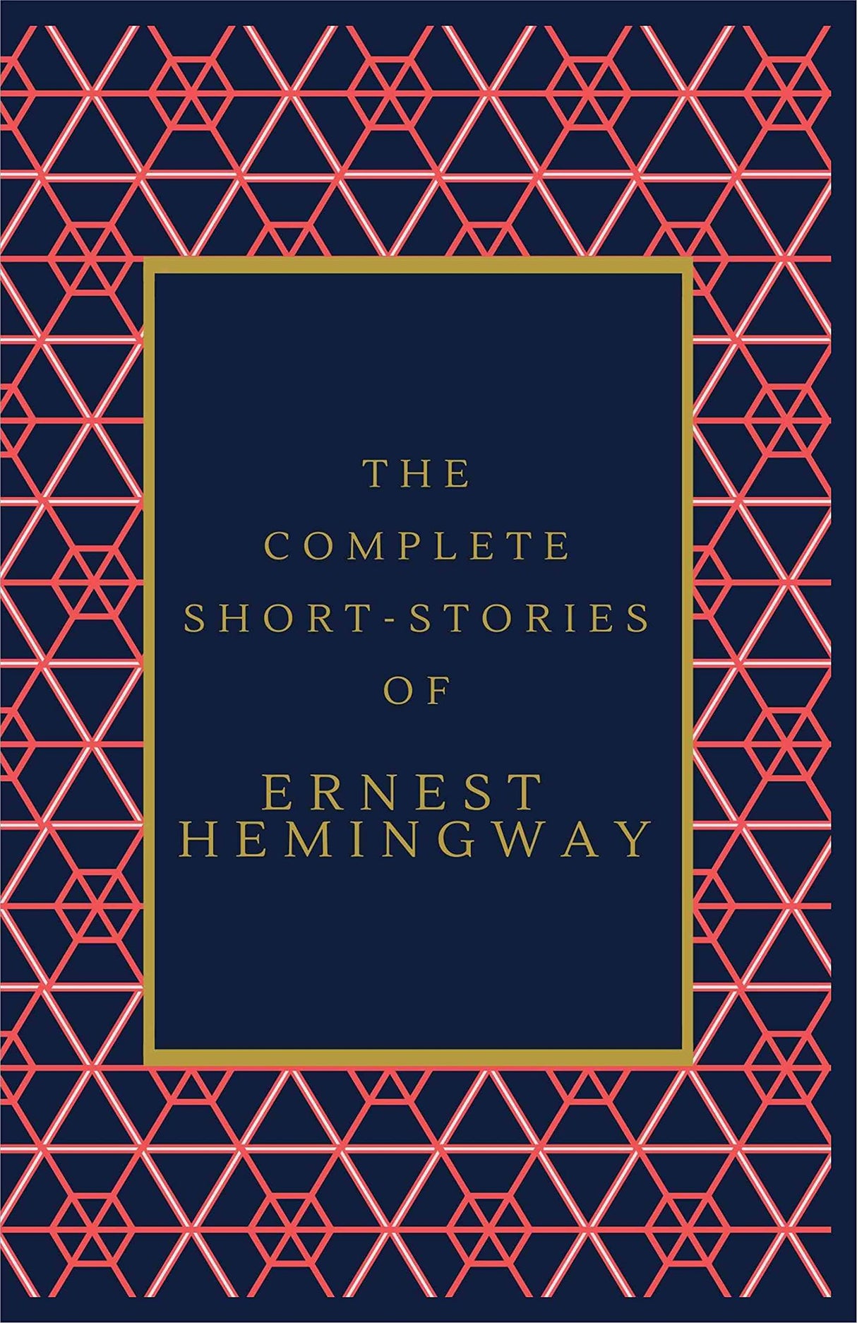 The Complete Short Stories of Ernest Hemingway (An Original Classic Edition) - Retail Maharaj