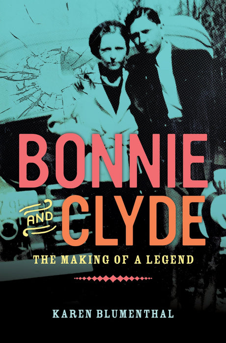 Bonnie and Clyde: The Making of a Legend - Retail Maharaj
