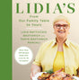 Lidia's From Our Family Table to Yours: More Than 100 Recipes Made with Love for All Occasions: A Cookbook - Retail Maharaj