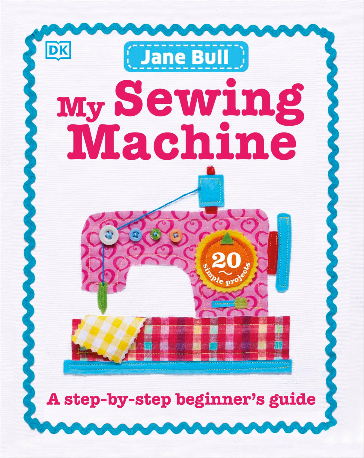 My Sewing Machine Book: A Step-by-Step Beginner's Guide - Retail Maharaj