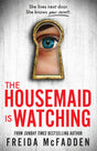 The Housemaid Is Watching (Book 3 in series): An Absolutely Addictive Psychological Thriller with a Jaw-Dropping Twist | The Housemaid- NOW A MAJOR MOTION PICTURE - Retail Maharaj