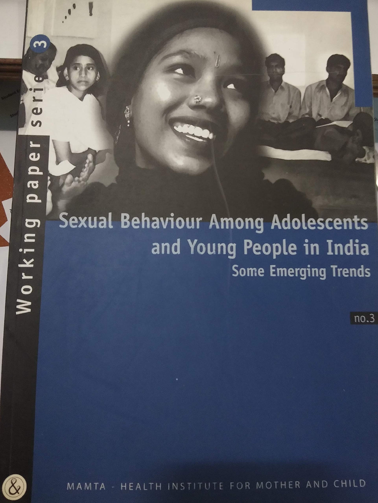 Sexual Behaviour Among Adolescents And Young People in India - Some Emerging Trends - Working Paper Series - 3 [Paperback] Mamta - Health Institute For Mother And Child