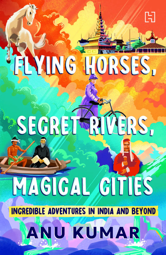 Flying Horses, Secret Rivers, Magical Cities - Retail Maharaj