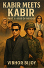 Kabir Meets Kabir: Part 1- Rise of Heroes - Retail Maharaj