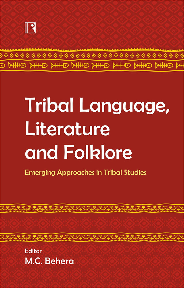TRIBAL LANGUAGE,LITERATURE AND FOLKLORE: Emerging Approaches in Tribal Studies - Retail Maharaj