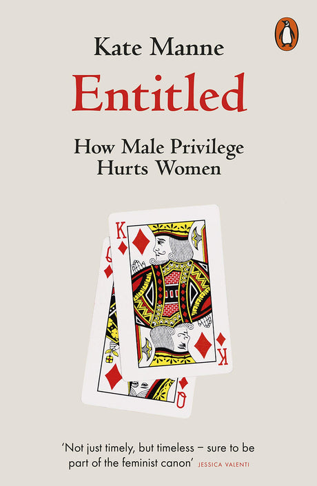 Entitled: How Male Privilege Hurts Women - Retail Maharaj