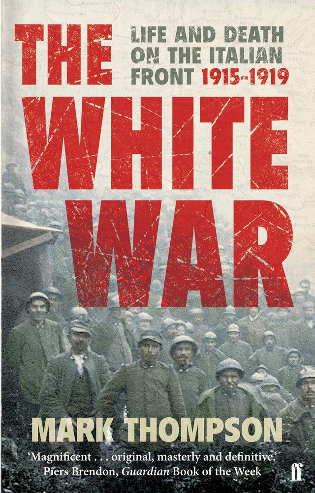 The White War: Life and Death on the Italian Front, 1915-1919 - Retail Maharaj