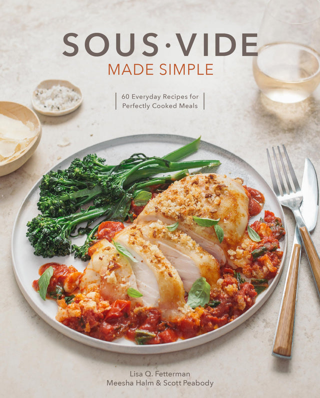 Sous Vide Made Simple: 60 Everyday Recipes for Perfectly Cooked Meals [A Cookbook] - Retail Maharaj