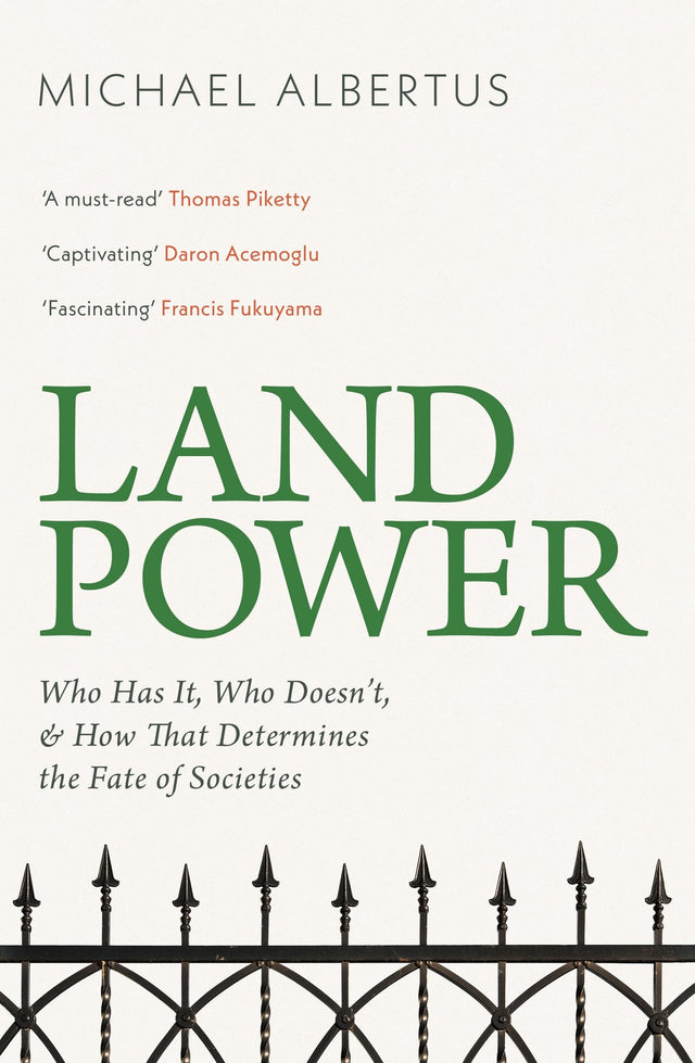 Land Power: Who Has It, Who Doesn't, and How That Determines the Fate of Societies - Retail Maharaj