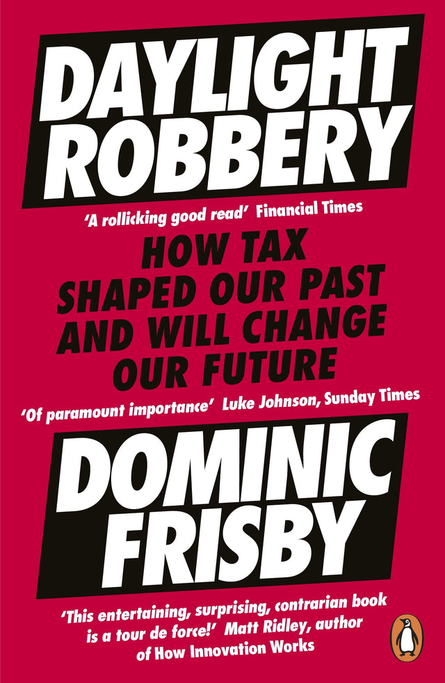 Daylight Robbery: How Tax Shaped Our Past and Will Change Our Future - Retail Maharaj