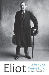 Eliot After The Waste Land (Eliot Biographies) - Retail Maharaj