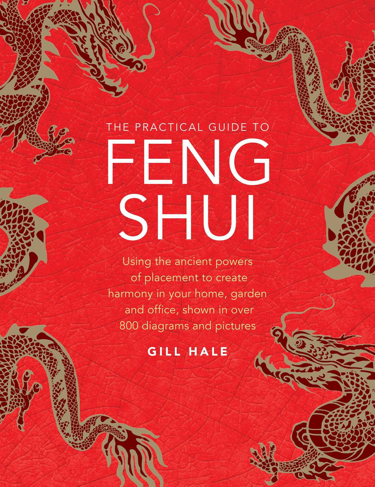 Feng Shui, The Practical Guide to: Using the ancient powers of placement to create harmony in your home, garden and office, shown in over 800 diagrams and pictures - Retail Maharaj