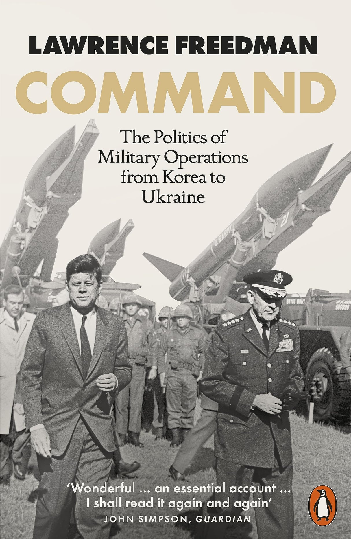 Command: The Politics of Military Operations from Korea to Ukraine - Retail Maharaj
