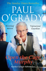 Open the Cage, Murphy!: Hilarious tales of the rise of Lily Savage - Retail Maharaj