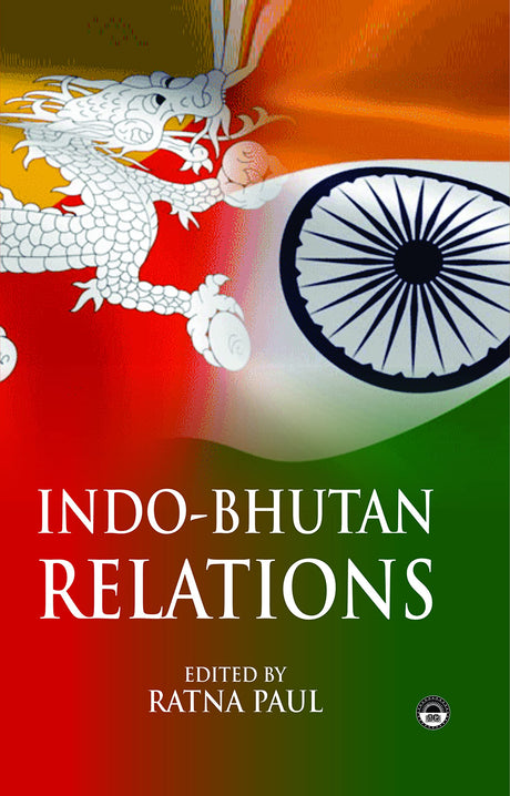 INDO-BHUTAN RELATIONS - Retail Maharaj