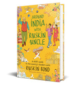 AROUND INDIA WITH RUSKIN UNCLE : A Child’s Guide to the Country’s Wonders with Ruskin Bond - Retail Maharaj
