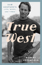 True West: Sam Shepard's Life, Work, and Times - Retail Maharaj