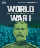 World War I: The Definitive Visual History (DK Definitive Visual Histories) - Retail Maharaj