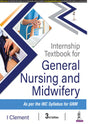 INTERNSHIP TEXTBOOK FOR GENERAL NURSING AND MIDWIFERY - Retail Maharaj
