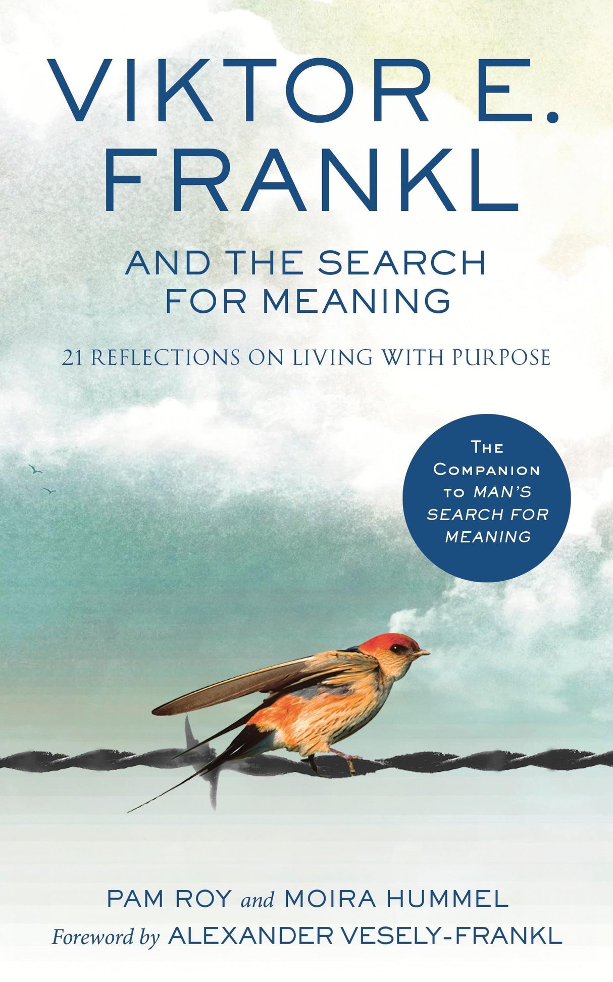 Viktor E. Frankl and the Search for Meaning: 21 Reflections on Living with Purpose - Retail Maharaj