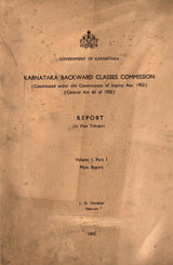 Karnataka Backward Classes Commission - Report - L. G. Havanur ( Chairman ) - Volume I, Part I - Main Report ( Rare Book )