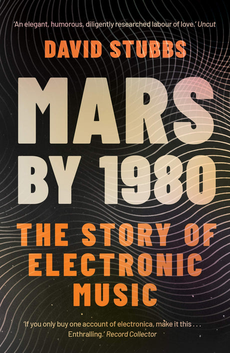 Mars by 1980: The Story of Electronic Music - Retail Maharaj