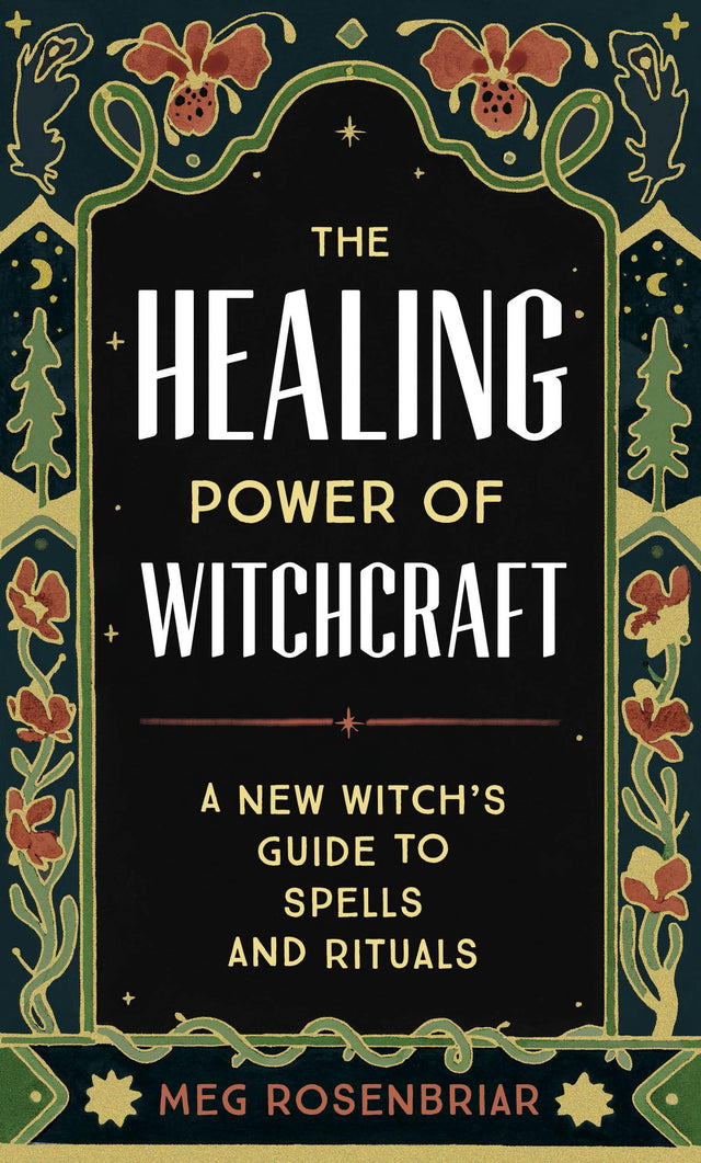 The Healing Power of Witchcraft: A New Witch's Guide to Spells and Rituals - Retail Maharaj