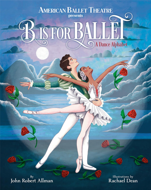 B Is for Ballet: A Dance Alphabet (American Ballet Theatre) - Retail Maharaj