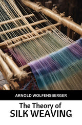 The Theory of Silk Weaving - Retail Maharaj