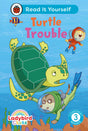 Ladybird Class - Turtle Trouble: Read It Yourself - Level 3 Confident Reader - Retail Maharaj