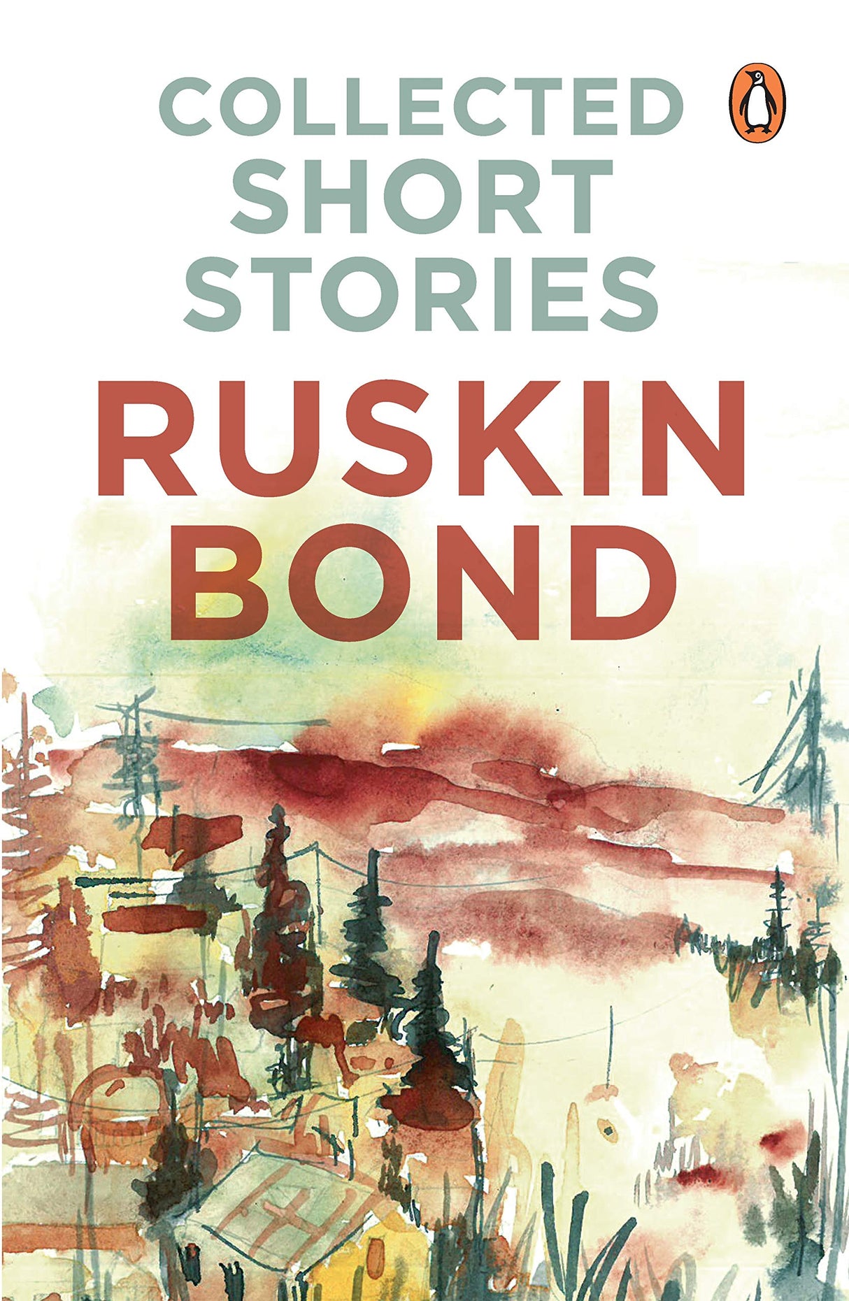 Collected Short Stories (70 brilliant short stories from A Face in Dark The Kitemaker The Tunnel The Room of Many Colours Dust on the Mountain and 'Times Stops at Shamli by Ruskin Bond) - Retail Maharaj