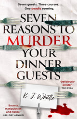Seven Reasons to Murder Your Dinner Guests: Three courses. Seven guests. One deadly evening.: Seven guests. Three courses. One deadly evening. - Retail Maharaj