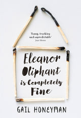 Eleanor Oliphant is Completely Fine: Debut Sunday Times Bestseller and Costa First Novel Book Award winner - Retail Maharaj