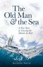The Old Man and the Sea: A True Story of Crossing the Atlantic by Raft - Retail Maharaj