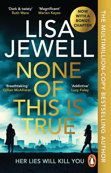 None of This is True: Voted CRIME NOVEL OF THE YEAR 2024, the addictive #1 Sunday Times bestselling psychological thriller: The new addictive ... bestselling author of The Family Upstairs - Retail Maharaj