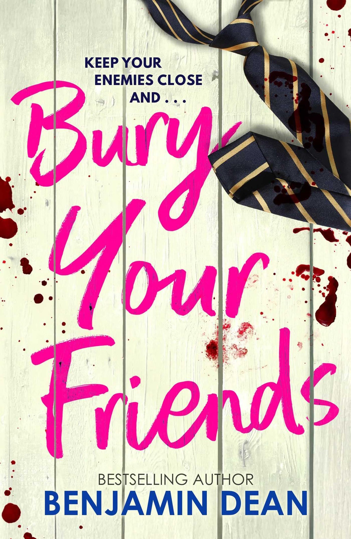 Bury Your Friends: The nepo-baby thriller from YA bestseller Benjamin Dean - Retail Maharaj