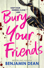 Bury Your Friends: The nepo-baby thriller from YA bestseller Benjamin Dean - Retail Maharaj