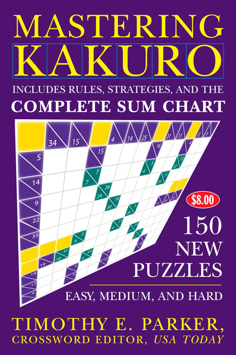 Mastering Kakuro: 150 New Puzzles - Retail Maharaj