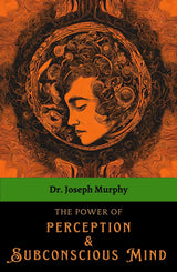 The Power of Perception and Subconscious Mind: 1 - Retail Maharaj