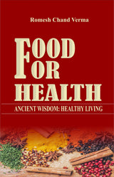 Food for Health: Ancient Wisdom Health Living - Retail Maharaj