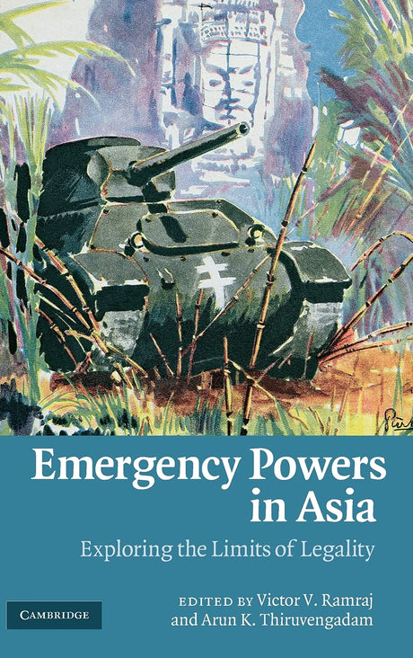 Emergency Powers in Asia: Exploring the Limits of Legality - Retail Maharaj