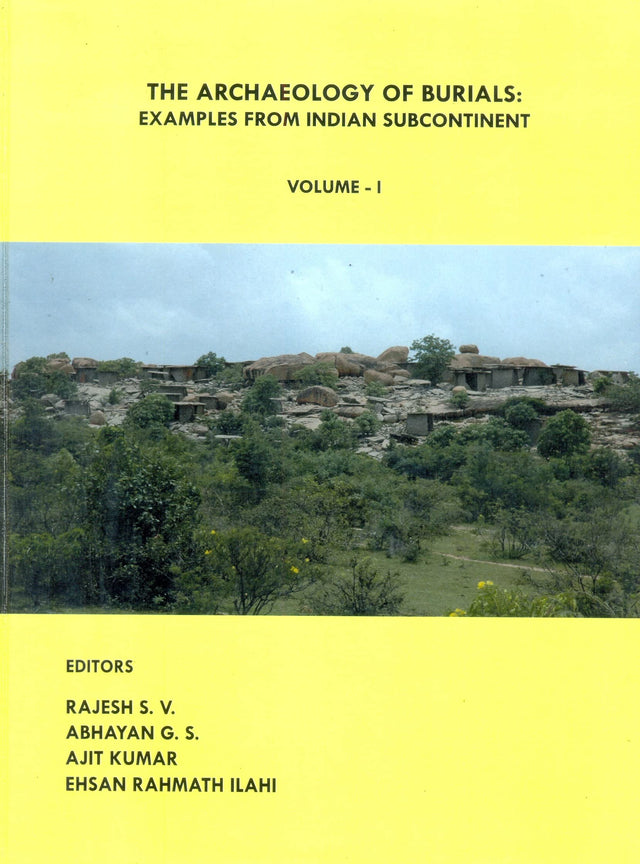The Archaeology of Burials : Examples From Indian Subcontinent Vol. 2 - Retail Maharaj