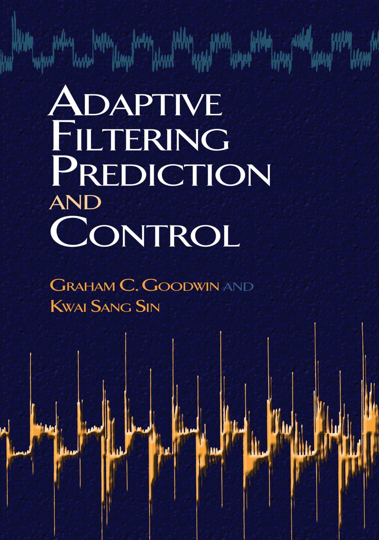 Adaptive Filtering Prediction and Control (Dover Books on Electrical Engineering) - Retail Maharaj