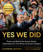 Yes We Did: Photos and Behind-the-Scenes Stories Celebrating Our First African American President - Retail Maharaj